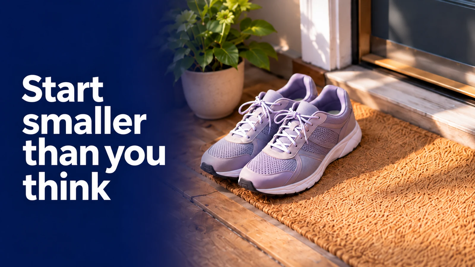 Start smaller than you think. A pair of walking shoes waiting beside a sunlit door.